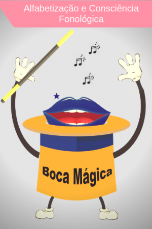 Boca Magica - Alfabetizacao e Consciencia Fonologica